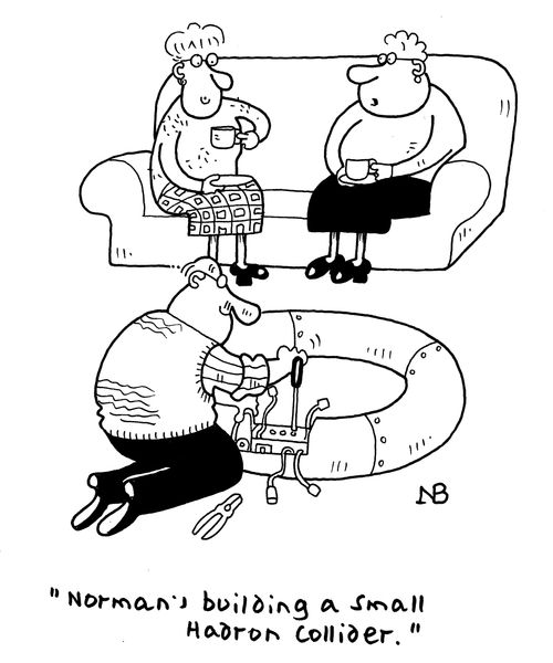 "Norman's building a small Hadron Collider."