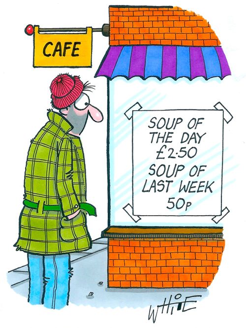 Soup of the day £2.50. Soup of last week 50p