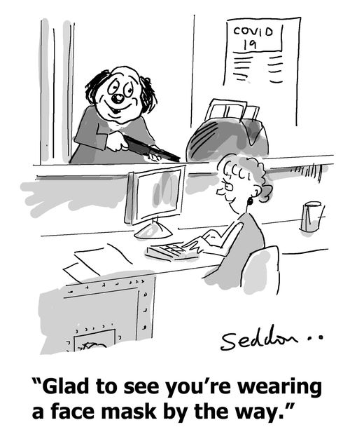 "Glad to see you're wearing your face mask, by the way."