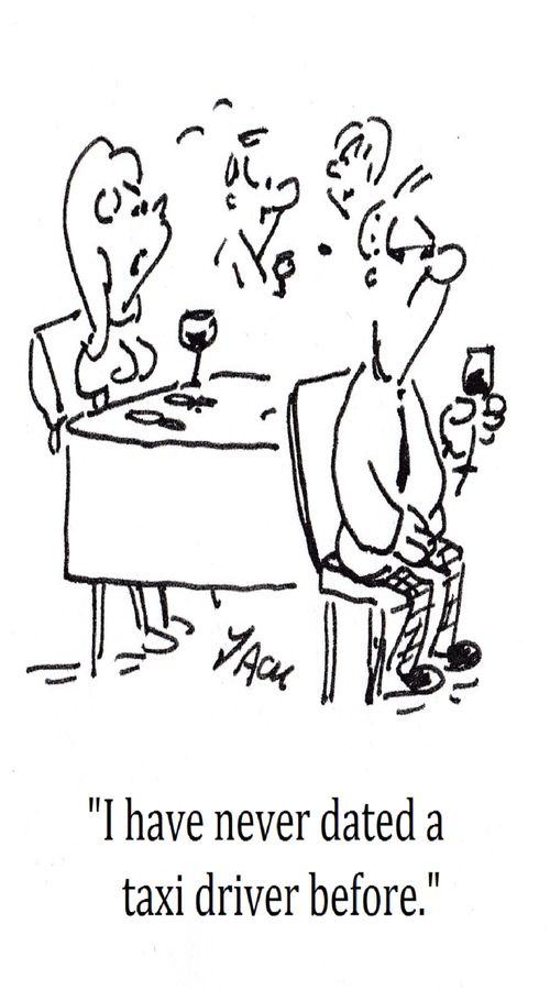 "I have never dated a taxi driver before."