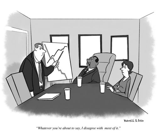 "Whatever you're about to say, I disagree with most of it."
