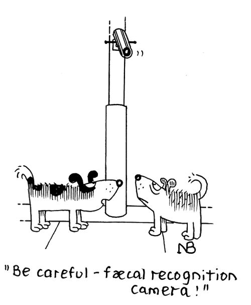 "Be careful - faecal recognition cameras!"