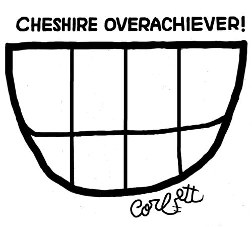 Cheshire overachiever!  Giant smile