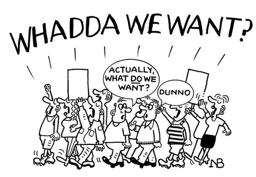 "Whadda we want?"