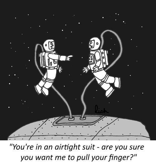 "You're in an airtight suit - are you sure you want me to pull your finger?"