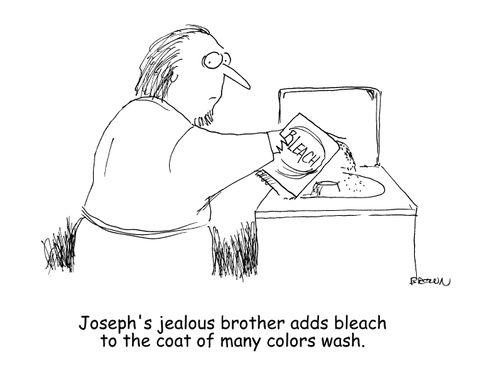 "Joseph's jealous brother adds bleach to the coat of many colors wash." 