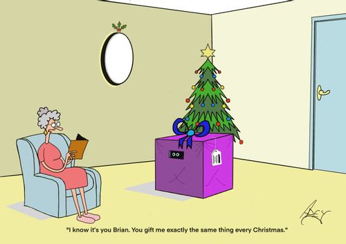 "I know it's you Brian. You gift me exactly the same thing every Christmas."