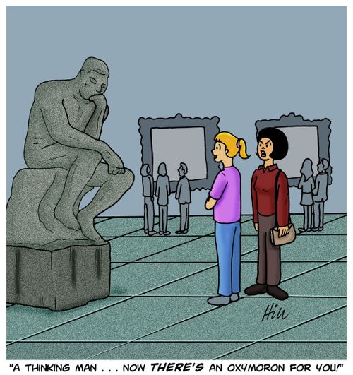 "A Thinking Man... Now There's An Oxymoron."
