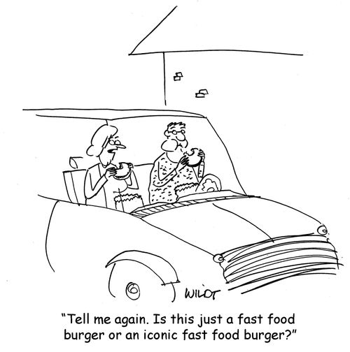 "Tell me again. Is this just a fast food burger or an iconic fast food burger."
