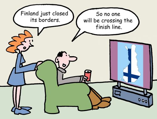 "Finland just closed its borders." "No one will be crossing the finish line."