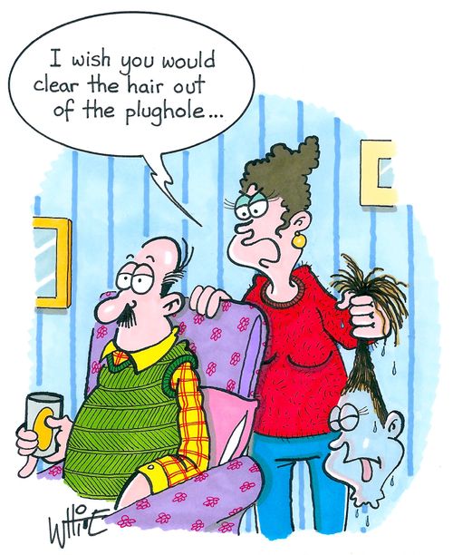 "I wish you would clear the hair out of the plughole..."