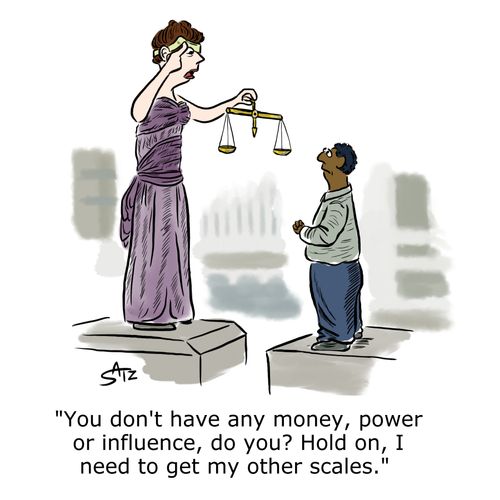"You don't have any money, power or influence, do you? Hold on, I need to get my other scales."