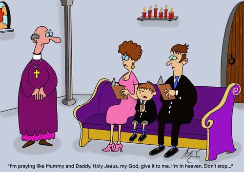 "I'm praying like Mummy and Daddy. Holy Jesus, my God, Give it to me, I'm in heaven. Don't stop..."