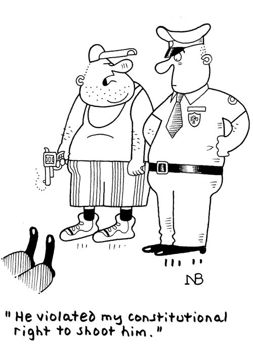 "He violated my constitutional right to kill him."