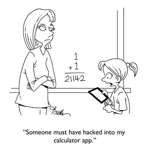 "Someone must have hacked into my calculator app."
