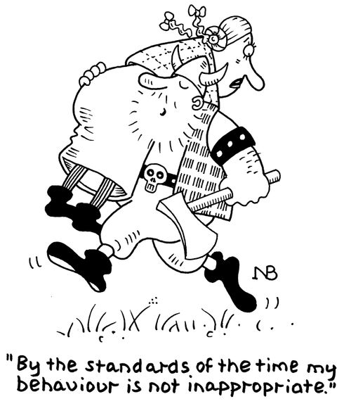 "By the standards of the time my behavior is not inappropriate."