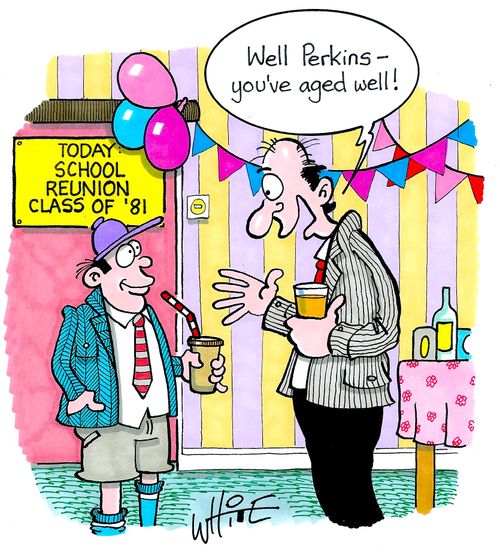 "Well Perkins – you've aged well!"
