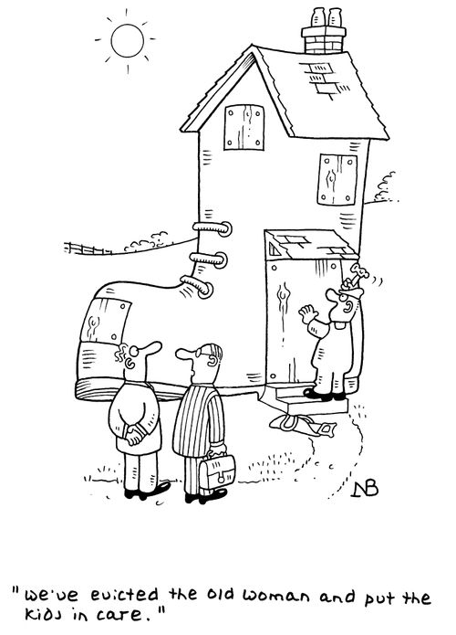 "We've evicted the old woman and put the kids in care."