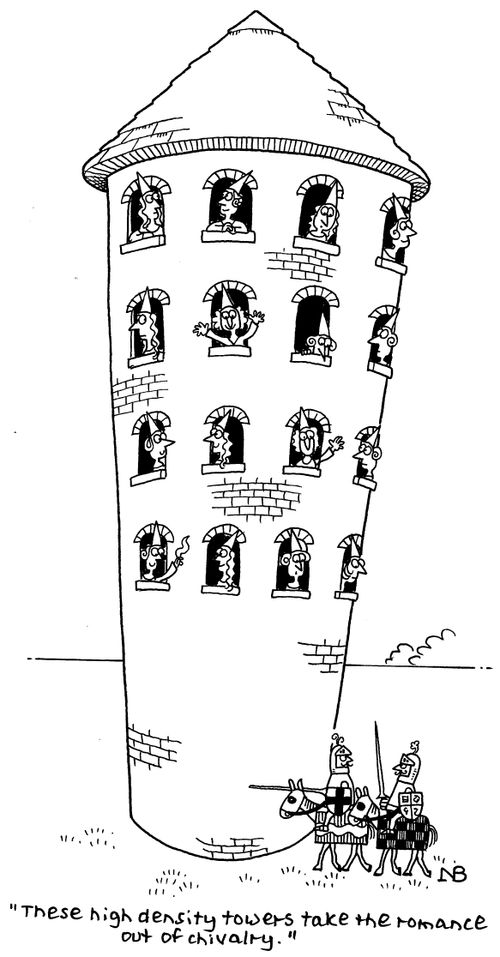 "These high density towers take the romance out of chivalry."