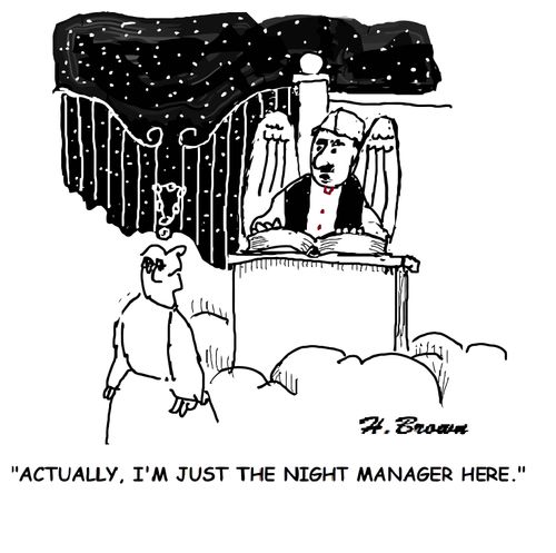 "Actually, I'm just the night manager here."