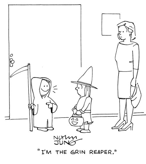 "I'm the Grin Reaper."