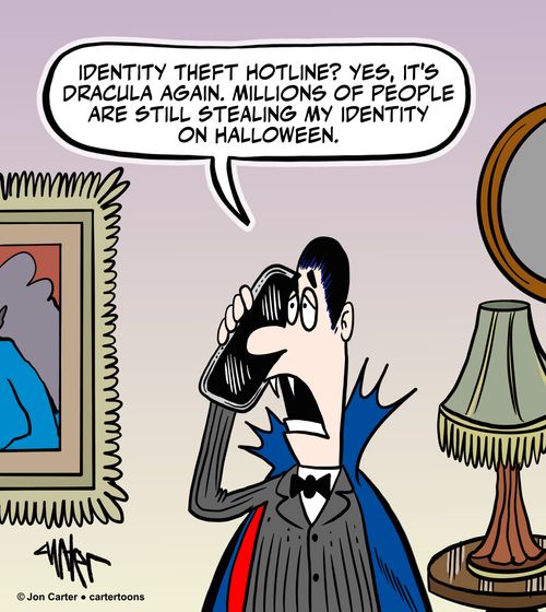 "Identity theft hotline? Yes, it's Dracula again. Millions of people are still stealing my identity on Halloween."