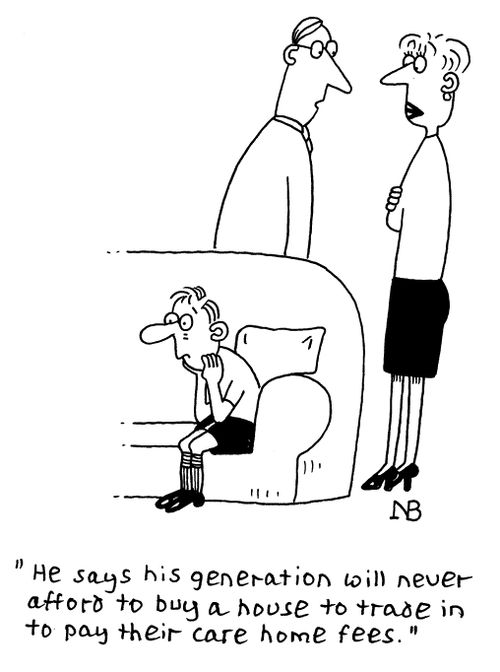 "He says his generation will never afford to buy a house to trade in to pay their care home fees."