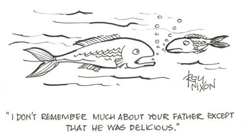 "I don't remember much about your father except that he was delicious."