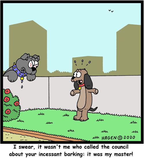 "I swear, it wasn't me who called the council about your incessant barking: it was my master!"