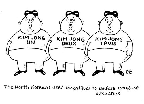 The North Koreans used lookalikes to confuse would be assassins