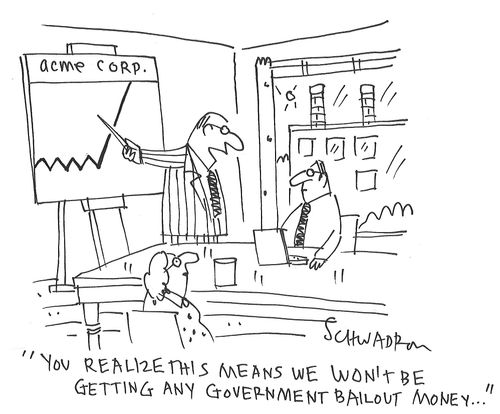 "You realize this means we won't be getting any government bailout money...?"