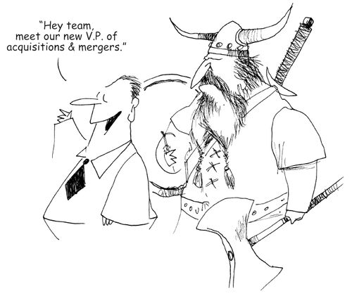 "Hey team, meet our new V.P. of acquisitions and mergers." (businessman introducing a vicking, barbarian)