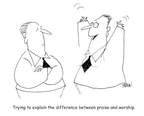 "Trying to explain the difference between praise and worship." 