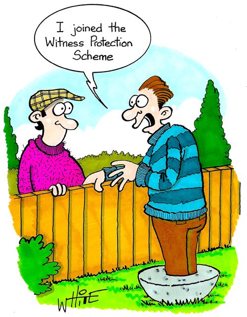 I joined the Witness Protection Scheme...
