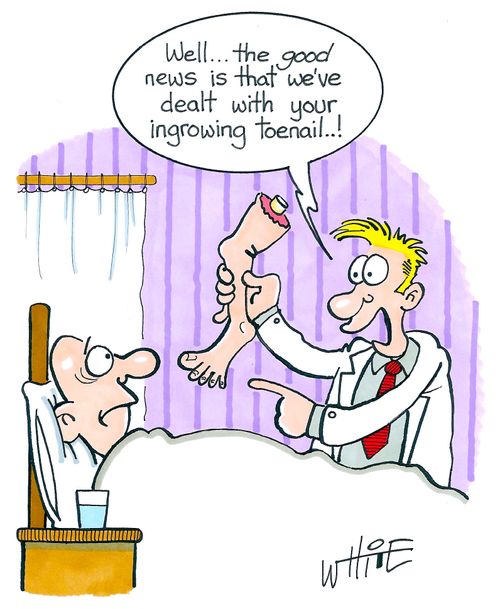 "Well... the good news is we've dealt with your ingrowing toenail..!"