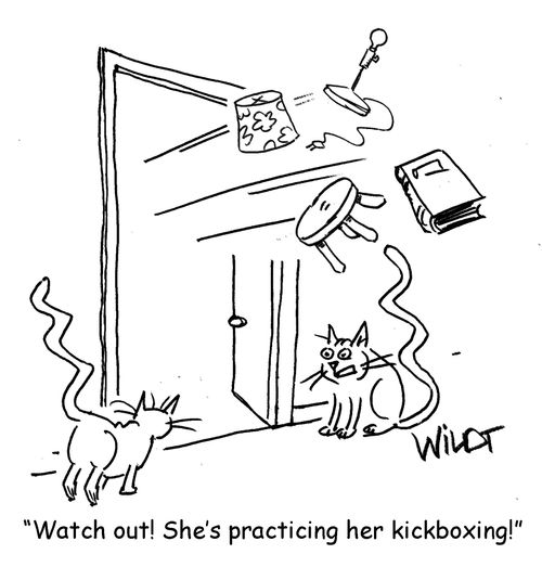 "Watch out! She's practicing her kickboxing!"