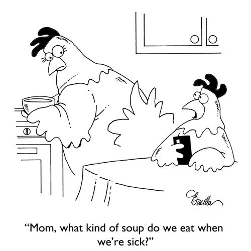 "Mom, what kind of soup do we eat when we're sick?"