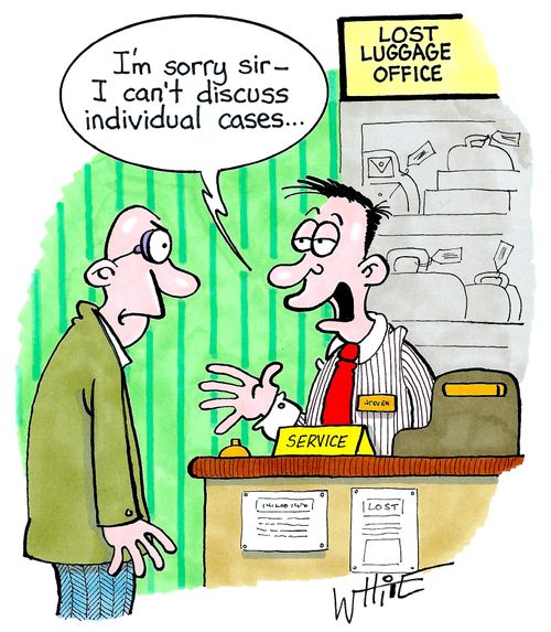 "I'm sorry sir – I can't discuss individual cases..."