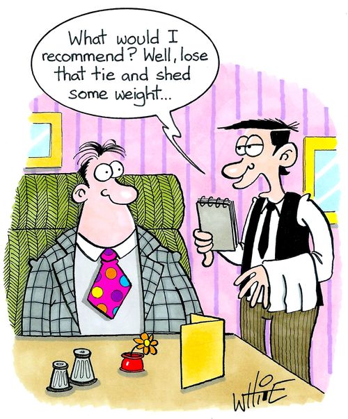 "What would I recommend? Well, lose that tie and shed some weight..."