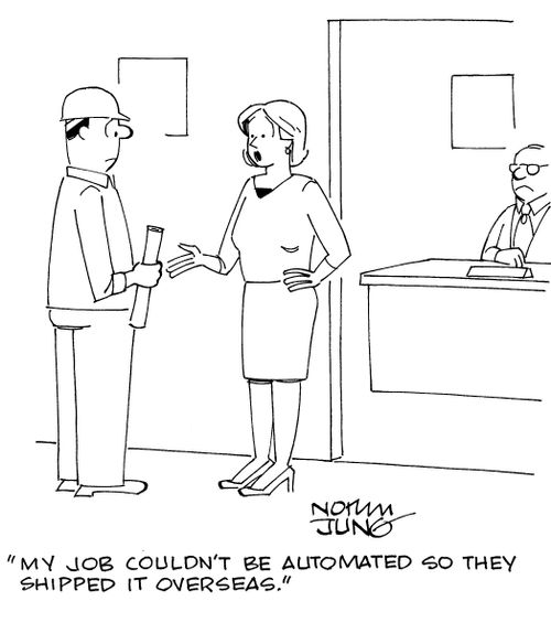 "My job couldn't be automated so they shipped it overseas."