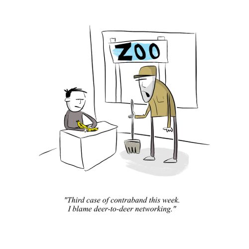  "Third case of contraband this week, I blame deer-to-deer networking."