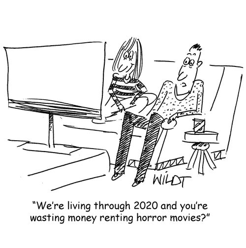 "We're living through 2020 and you're wasting money renting horror movies?"