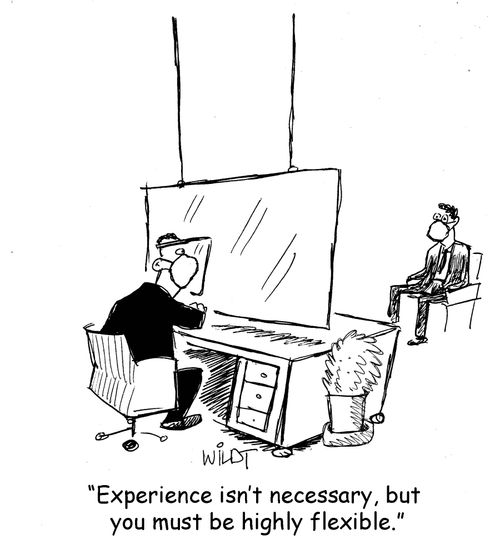 "Experience isn't necessary, but you must be highly flexible."