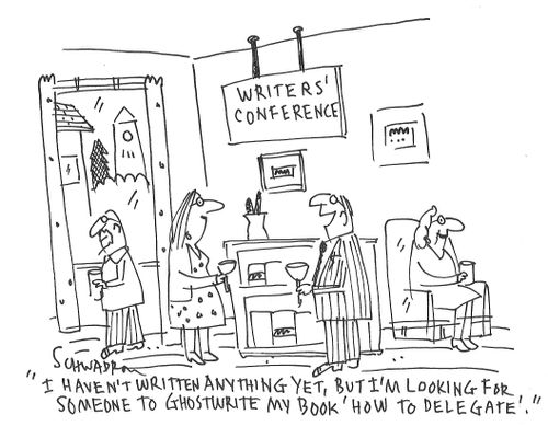 "I haven't written anything yet, but I'm looking for someone to ghostwrite my book 'how to delegate.'"