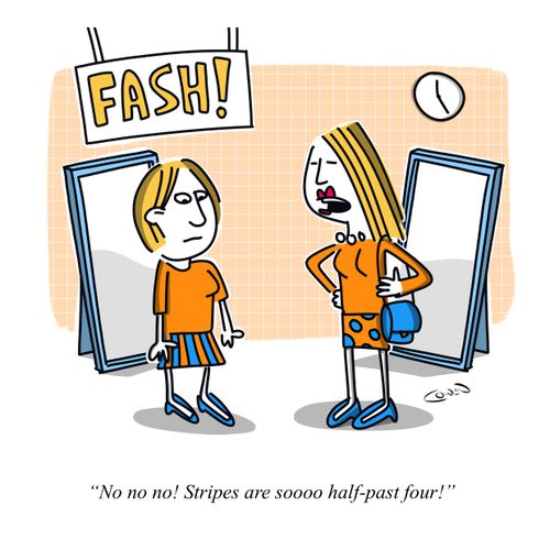"No no no! Stripes are soooo half-past four!"