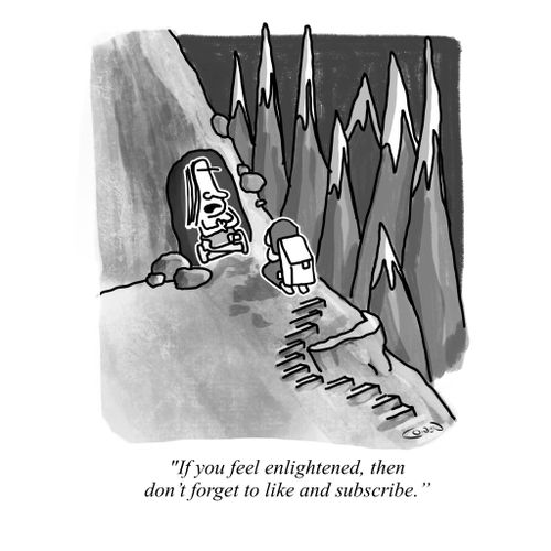 "If you feel enlightened, then don't forget to like and subscribe."