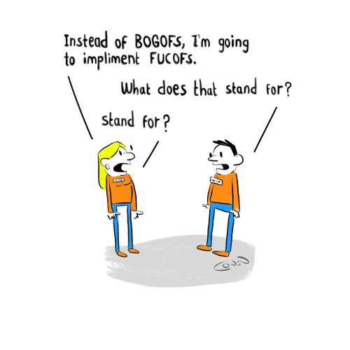 "Instead of BOGOFS, I'm going to implement FUCOFS."