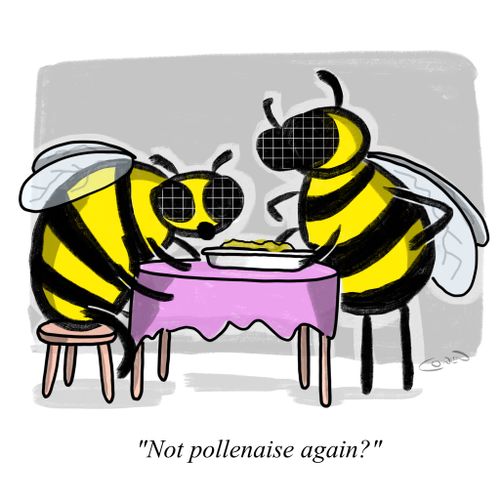 "Not pollenaise again?"