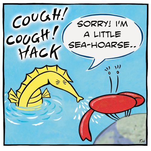 "Sorry! I'm a little sea-hoarse..."