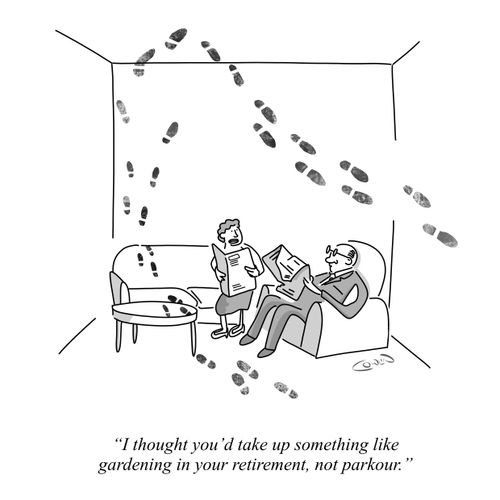 "I thought you'd take up something like gardening in your retirement, not parkour."
